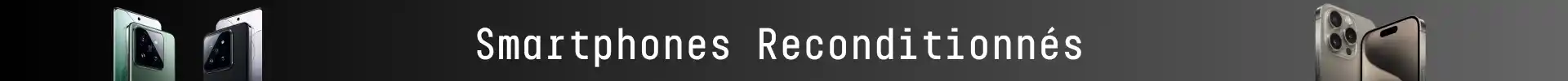Smartphones Reconditionné