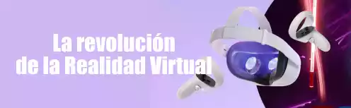 Realidad virtual, la revolución