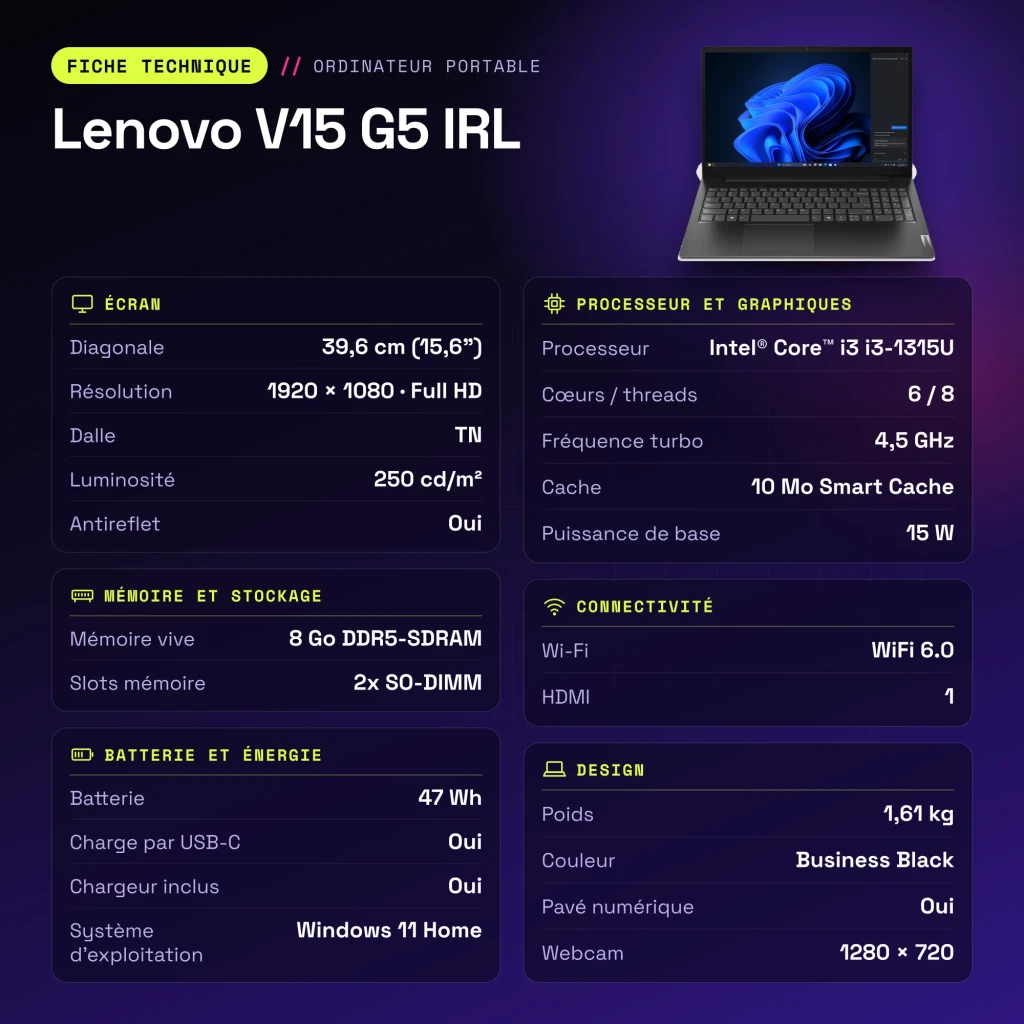 PC portable Lenovo V15 G5 IRL 8 Go/256 Go 15,6 pouces FHD Intel Core i3-1315U SSD NVMe PCIe 4.0 Windows 11 Home Noir Clavier français - caractéristiques
