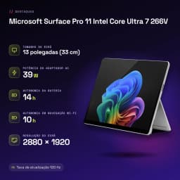 Tablet Microsoft Surface Pro 11 Intel Core Ultra 7 266V 16GB/512GB 13 polegadas 120Hz Táctil Platina - 600 cd/m²